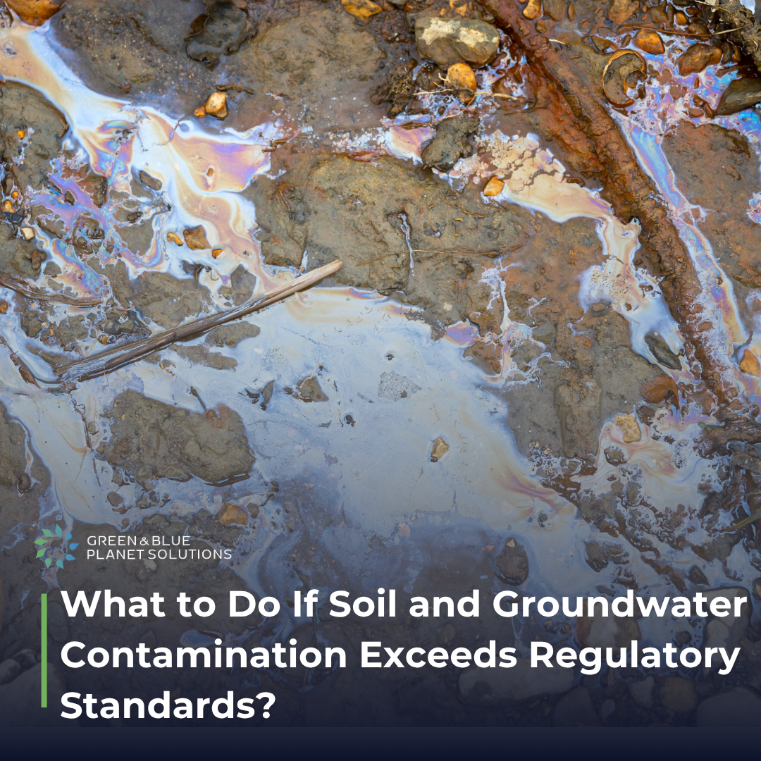 What to Do If Soil and Groundwater Contamination Exceeds Regulatory Standards?